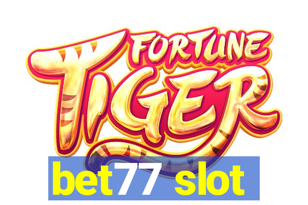 bet77 slot