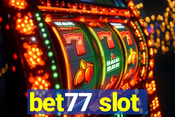 bet77 slot