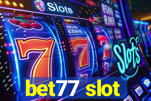 bet77 slot