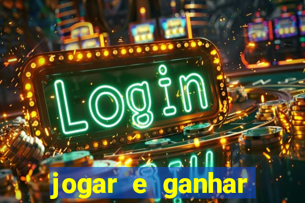 jogar e ganhar dinheiro online