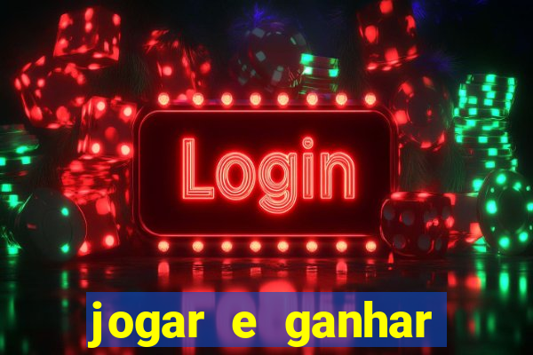 jogar e ganhar dinheiro online