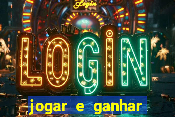 jogar e ganhar dinheiro online