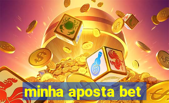 minha aposta bet