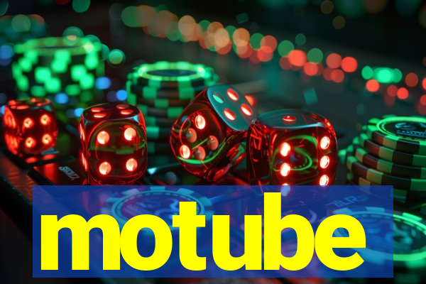 motube