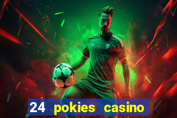 24 pokies casino play free