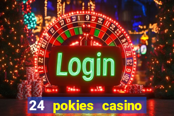 24 pokies casino play free