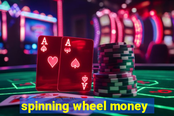 spinning wheel money