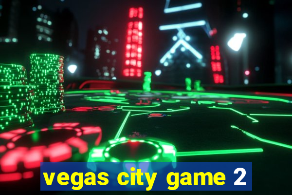 vegas city game 2