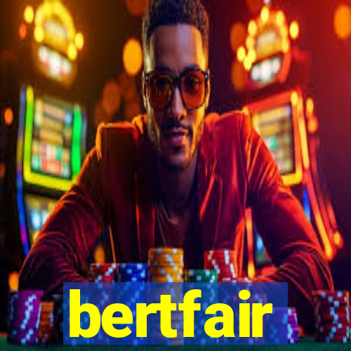 bertfair