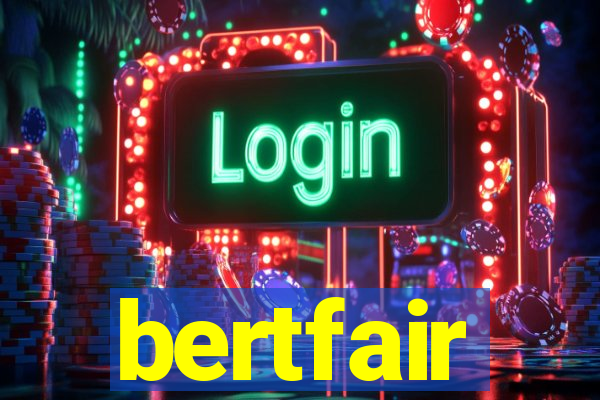 bertfair