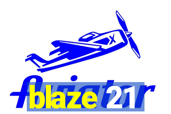 blaze 21