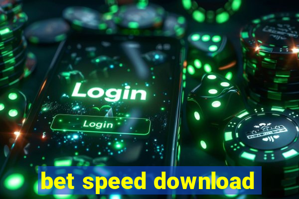 bet speed download