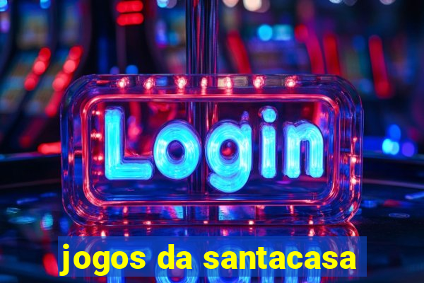 jogos da santacasa