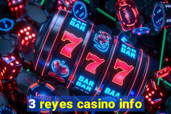 3 reyes casino info