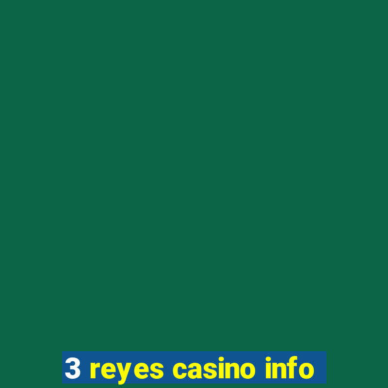 3 reyes casino info