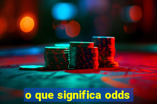 o que significa odds