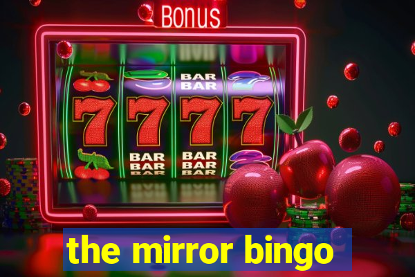 the mirror bingo