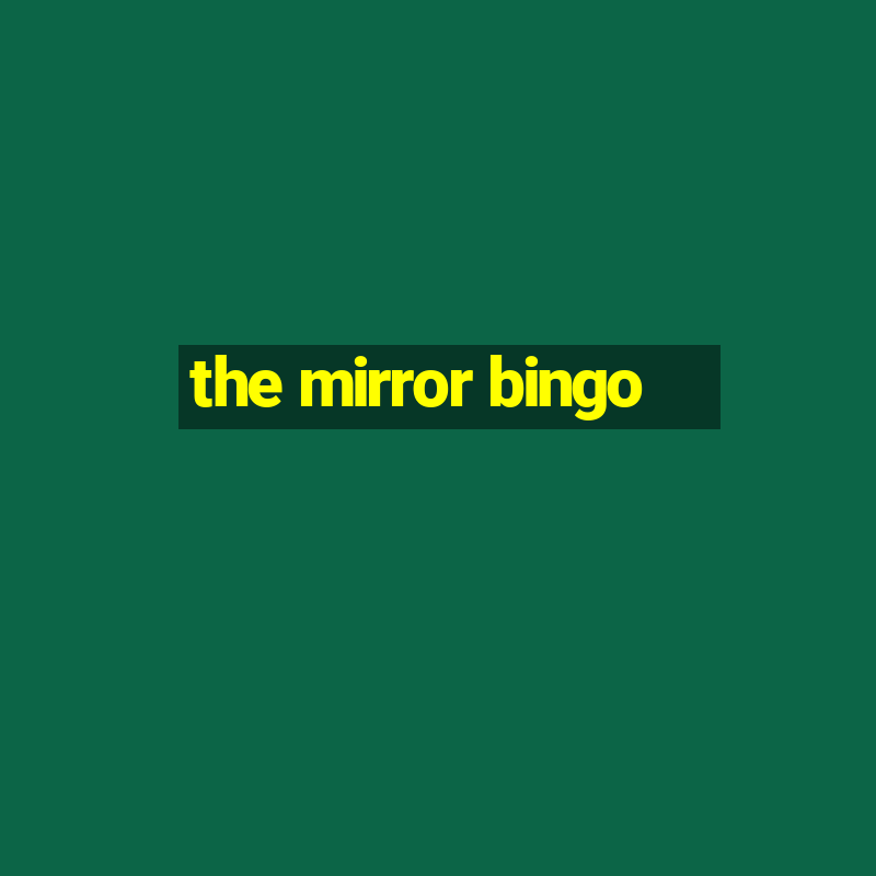 the mirror bingo