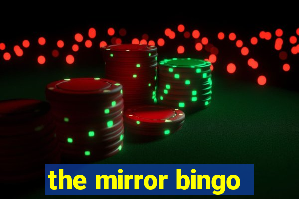 the mirror bingo