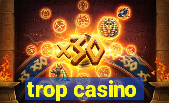 trop casino