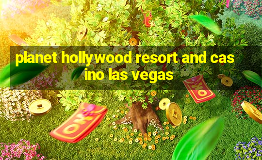 planet hollywood resort and casino las vegas