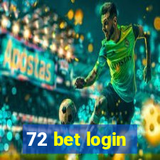 72 bet login