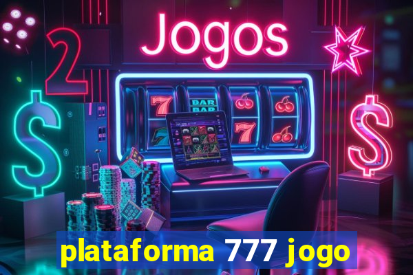 plataforma 777 jogo