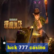 luck 777 casino