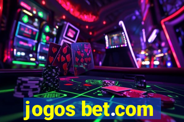 jogos bet.com