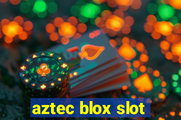 aztec blox slot