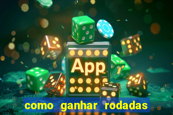 como ganhar rodadas grátis no fortune tiger