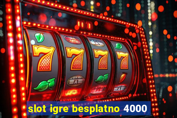 slot igre besplatno 4000