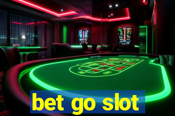 bet go slot