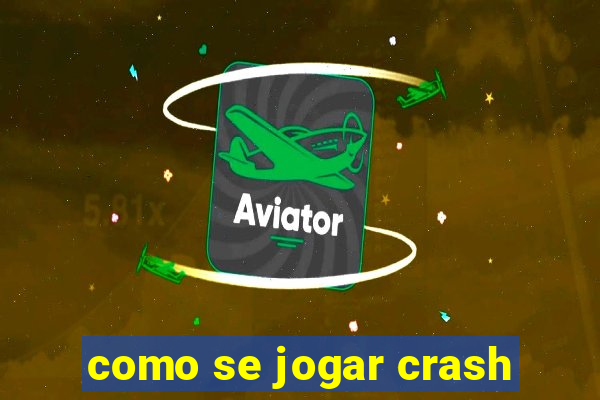 como se jogar crash