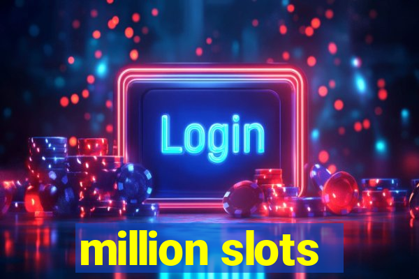 million slots