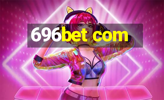 696bet com