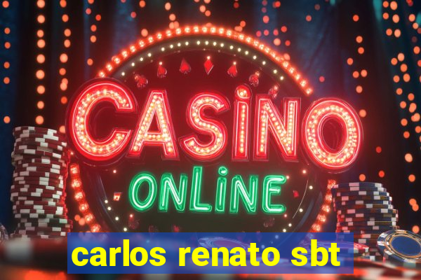 carlos renato sbt