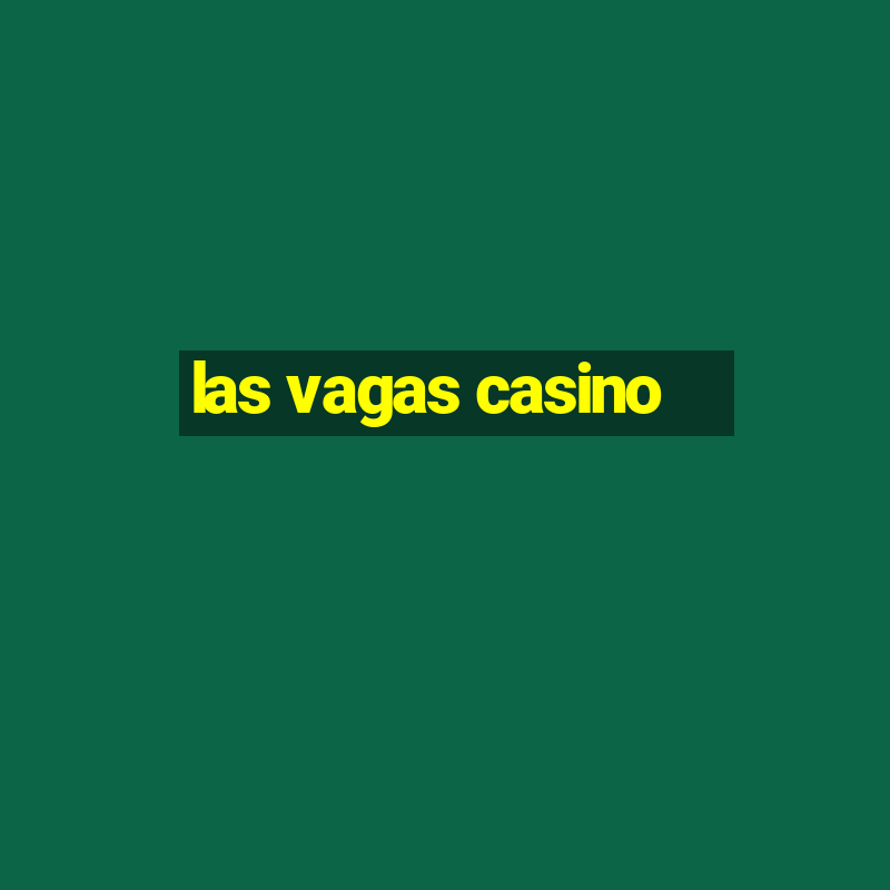 las vagas casino