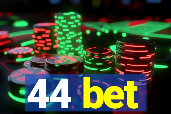 44 bet