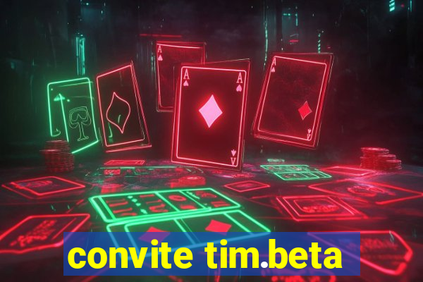 convite tim.beta