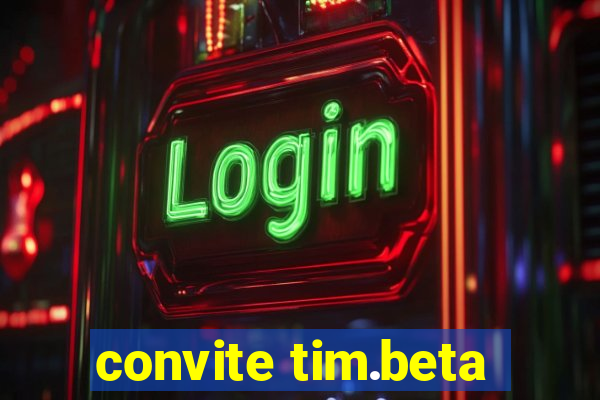 convite tim.beta