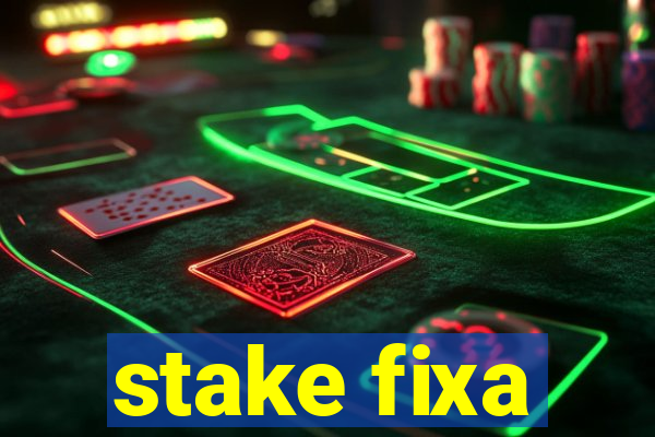 stake fixa