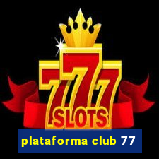 plataforma club 77