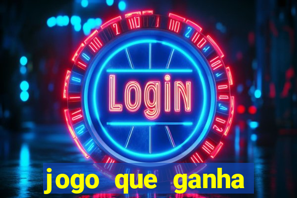 jogo que ganha dinheiro jogando