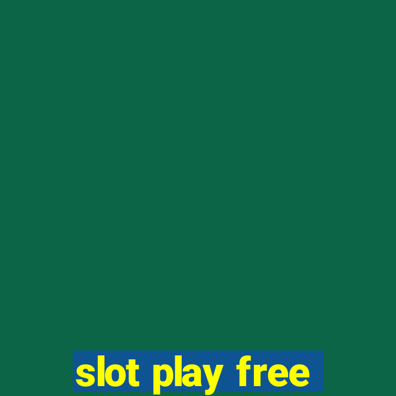 slot play free