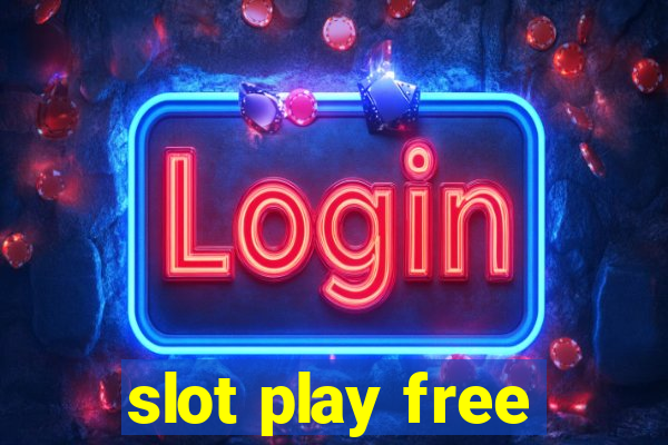 slot play free