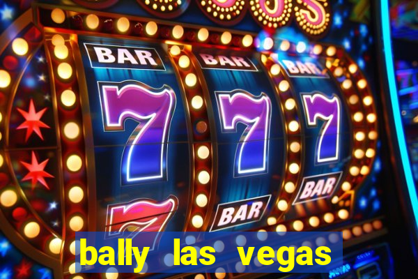 bally las vegas hotel and casino