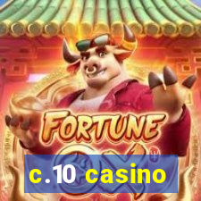 c.10 casino