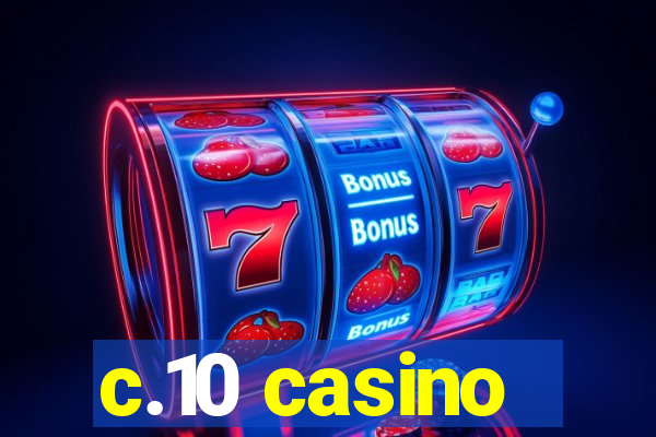 c.10 casino