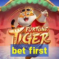 bet first